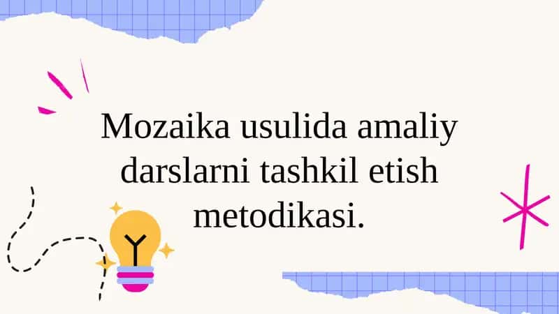 Mozaika usulida amaliy darslarni tashkil etish metodikasi 1
