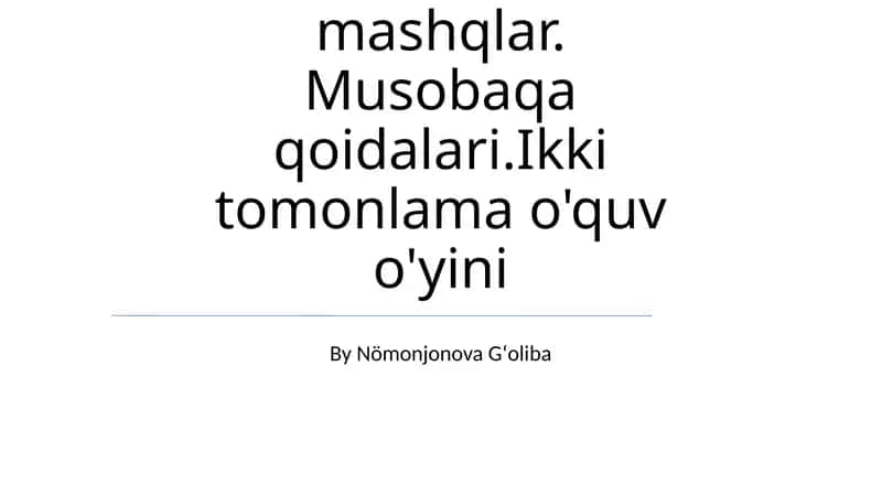 Volan bilan maxsus mashqlar. Musobaqa qoidalari.Ikki tomonlama o'quv o'yini 1