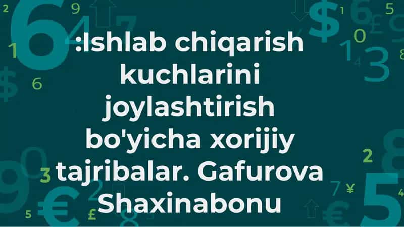 Ishlabchiqarish kuchlarini joylashtirish bo'yicha xorijiy tajribalar 1