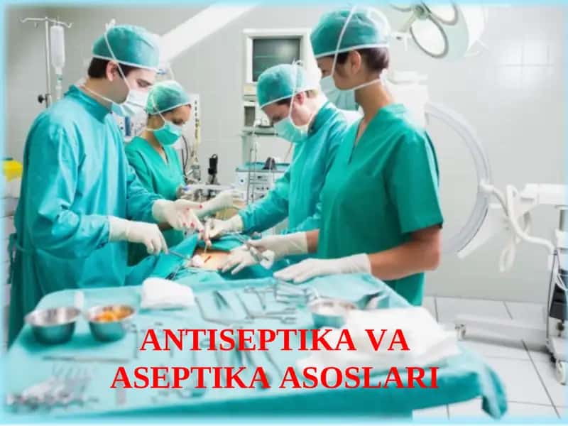 АNTISЕPTIKА VА АSЕPTIKА АSОSLАRI 1