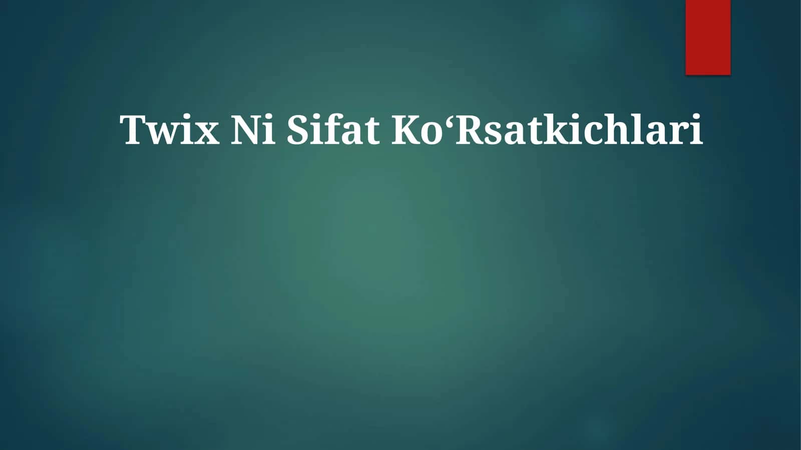 Twix Ni SifatKoʻRsatkichlari 1