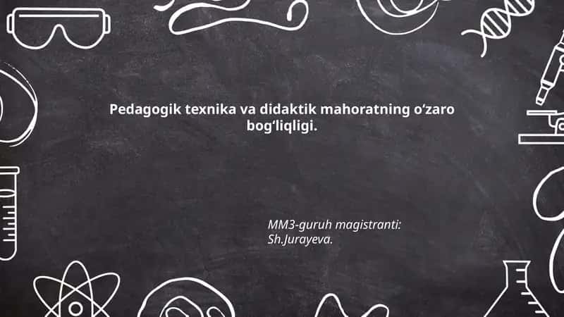 Pedagogik texnika va didaktik mahoratning oʻzaro bogʻliqligi 1