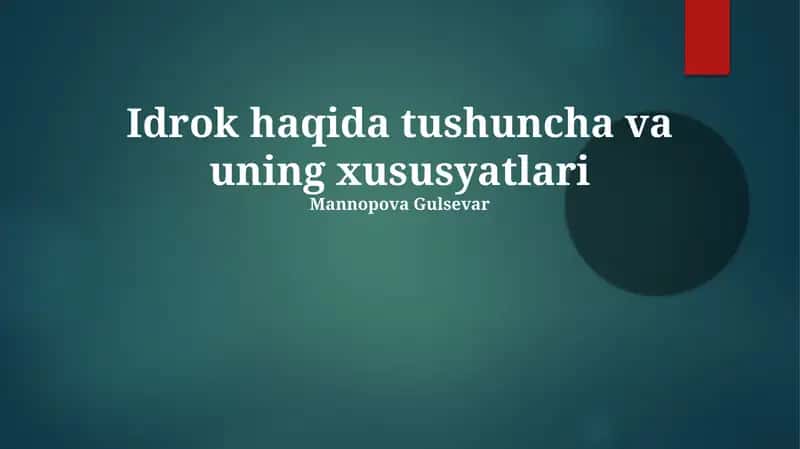 Idrok haqida tushuncha va uning xususyatlari 1