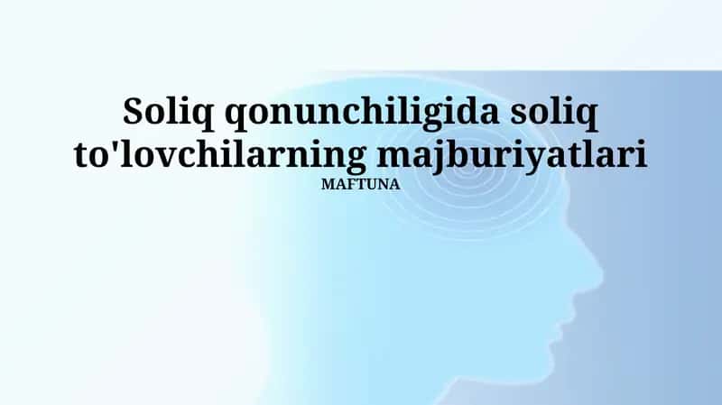 Soliq qonunchiligida soliq to'lovchilarning majburiyatlari 1