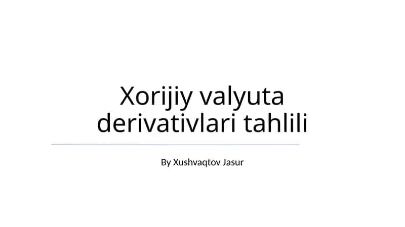 Xorijiy valyuta derivativlari tahlili 1
