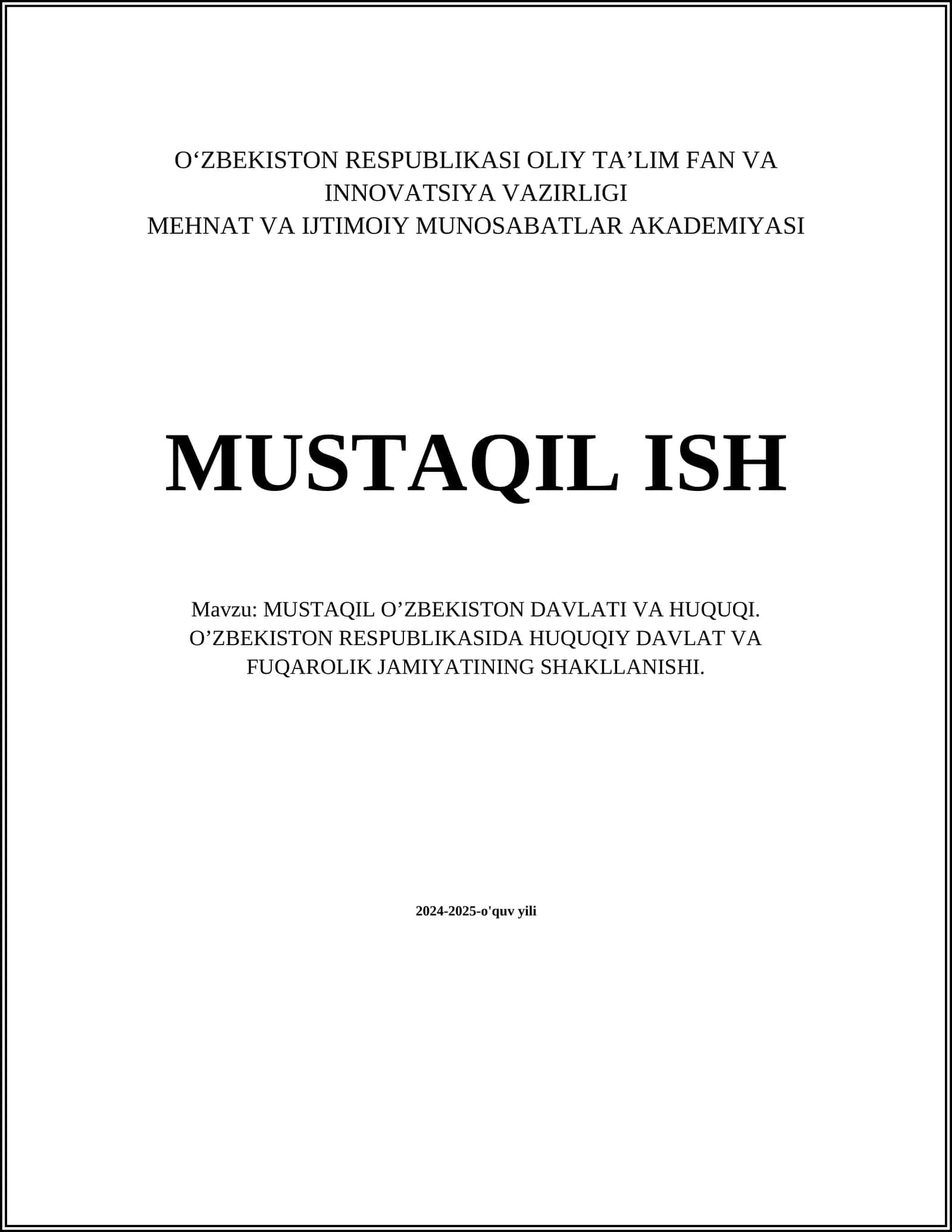 MUSTAQIL O’ZBEKISTON DAVLATI VA HUQUQI. O’ZBEKISTON RESPUBLIKASIDA HUQUQIY DAVLAT VA FUQAROLIK JAMIYATINING SHAKLLANISHI 1