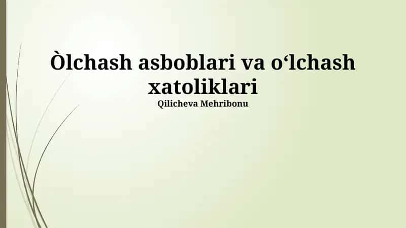O'lchash asboblari va oʻlchash xatoliklari 1