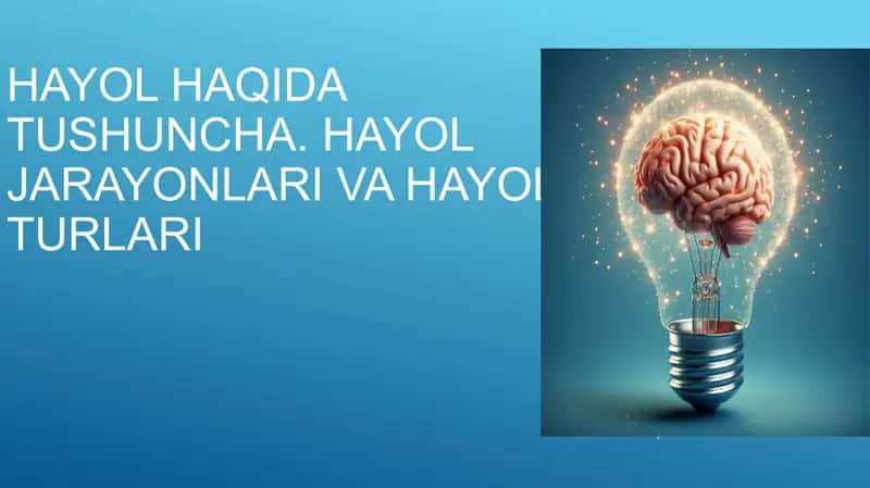 Hayol haqida tushuncha. Hayol jarayonlari va hayol turlari 1