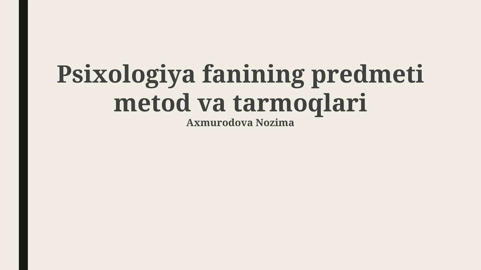 Psixologiya fanining predmeti metod va tarmoqlari 1