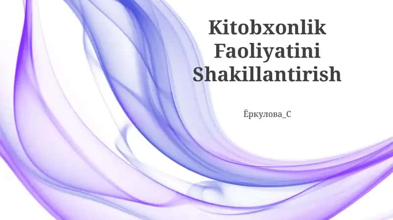 Kitobxonlik Faoliyatini Shakillantirish 1