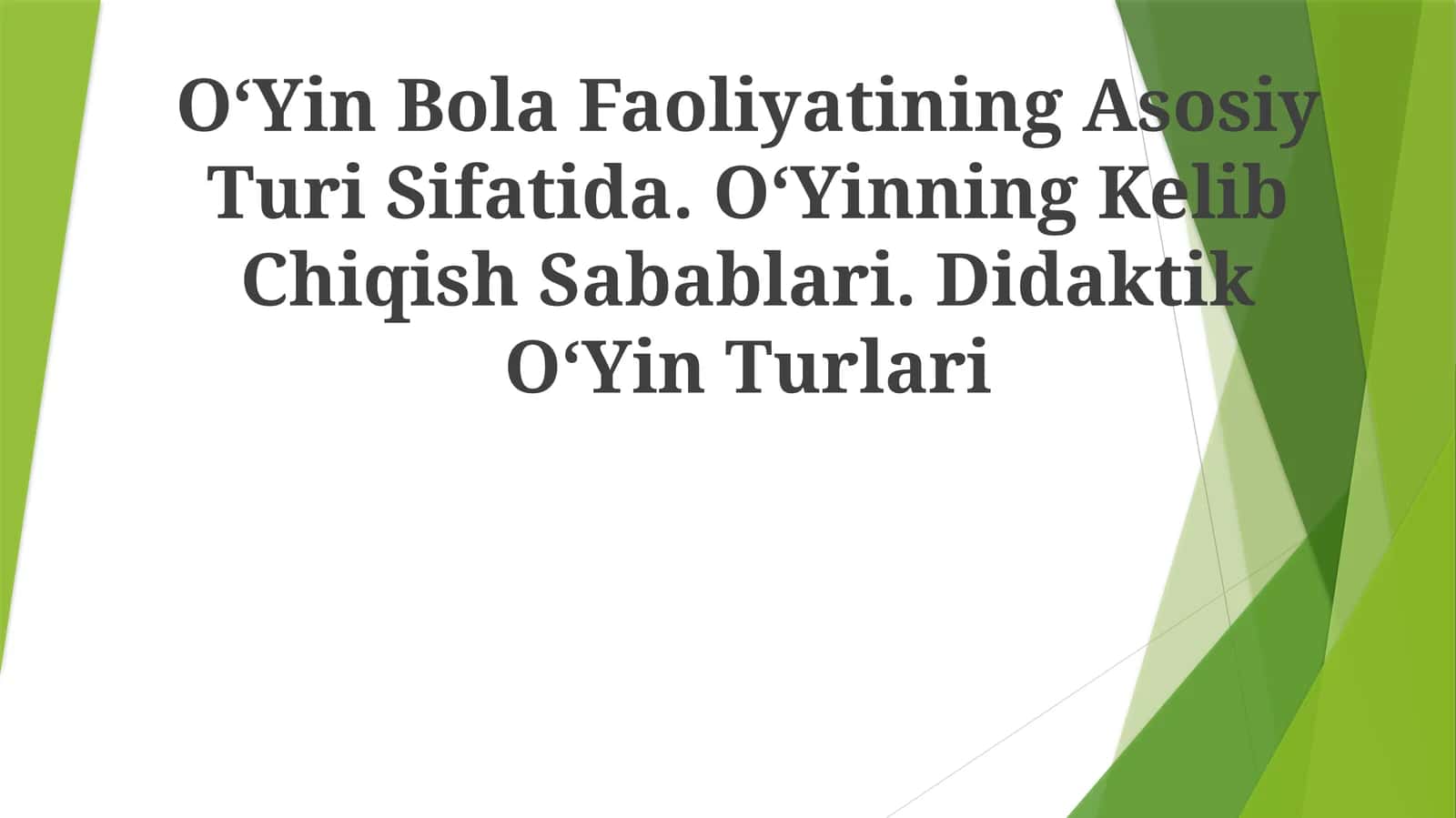 OʻYin Bola Faoliyatining Asosiy Turi Sifatida. OʻYinning Kelib Chiqish Sabablari. DidaktikOʻYinTurlari 1