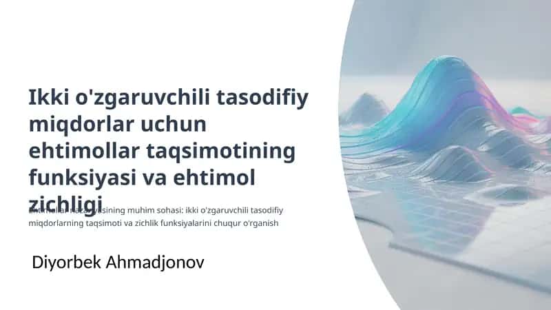 Ikki o'zgaruvchili tasodifiy miqdorlar uchun ehtimollar taqsimotining funksiyasi va ehtimol zichligi 1