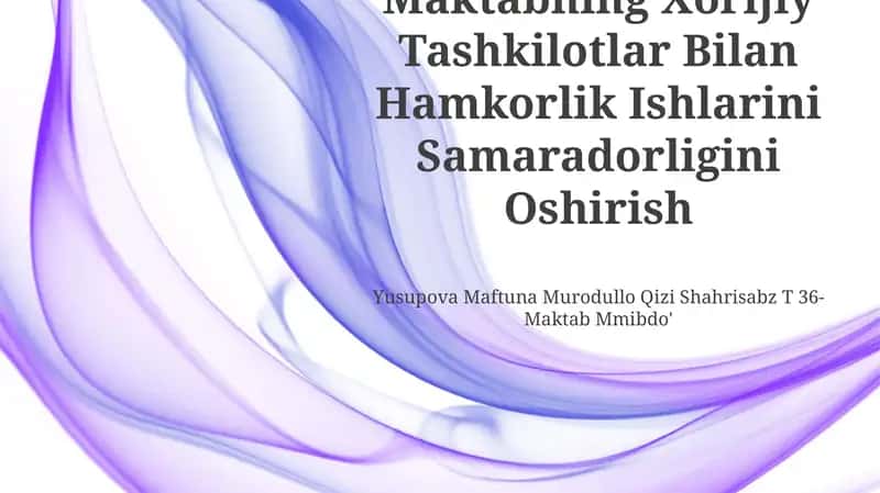 Maktabning Xorijiy Tashkilotlar Bilan Hamkorlik Ishlarini Samaradorligini Oshirish 1