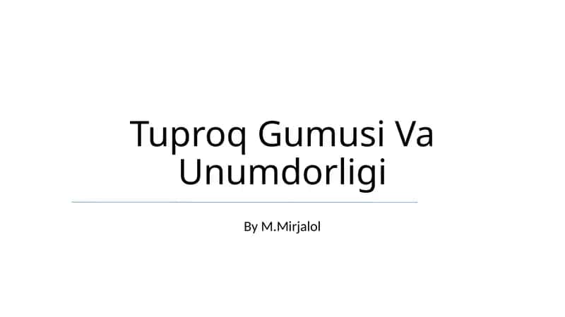 Tuproq Gumusi Va Unumdorligi 1