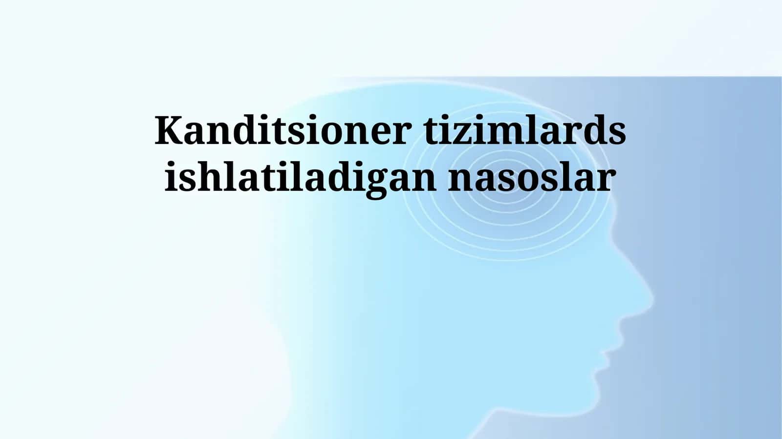 Kanditsioner tizimlards ishlatiladigan nasoslar 1