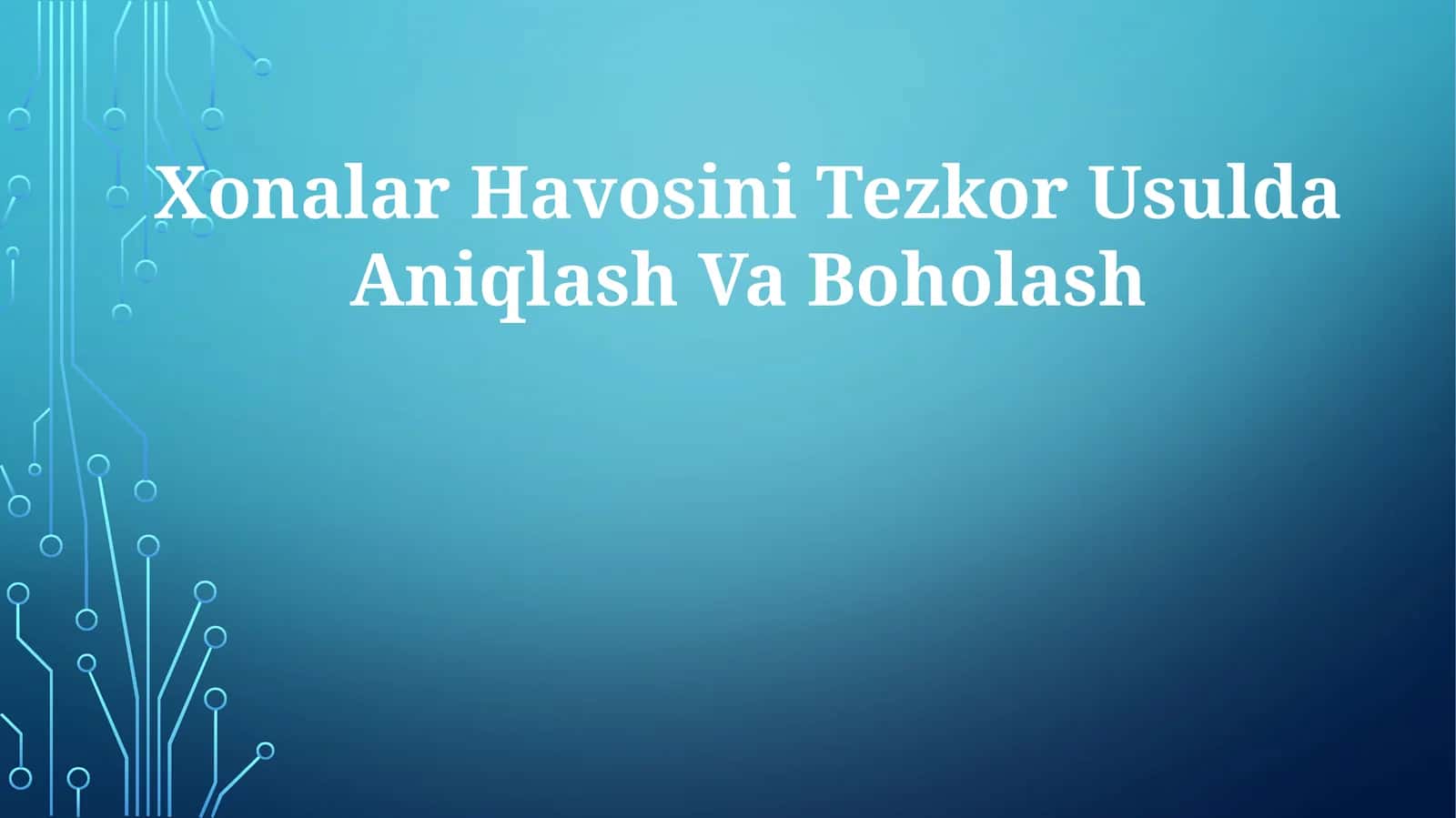 Xonalar Havosini Tezkor Usulda AniqlashVaBoholash 1