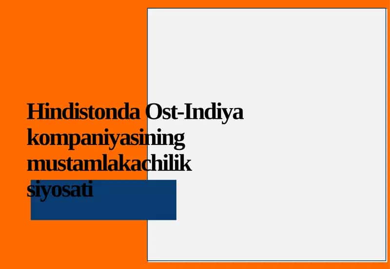 Ost-Indiyakompaniyasi mustamlakachilik siyosati 1