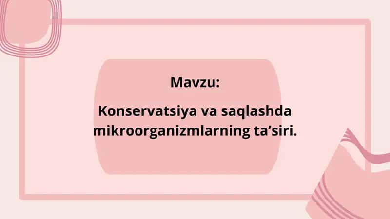 Konservatsiya va saqlashda mikroorganizmlarning taʼsiri 1