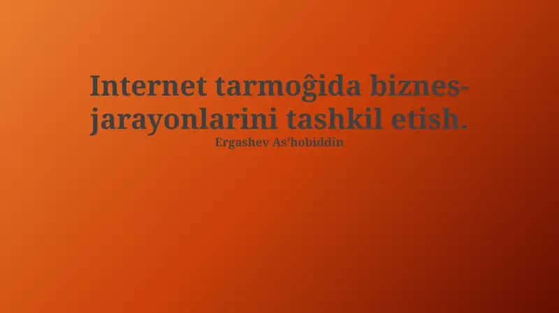 Internetda biznes jarayonlarini tashkil etish: Asosiy tushunchalar va texnologiyalar 1