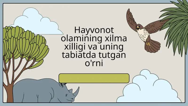 Hayvonot olamining xilma xilligi va uning tabiatda tutgan o'rni 1