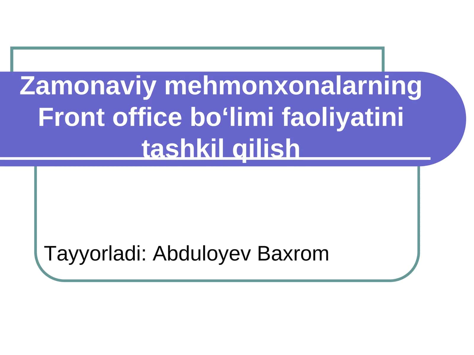 Zamonaviy mehmonxonalarning Front office bo‘limi faoliyatini tashkil qilish 1