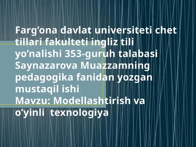 Modellashtirish va o'yinli texnologiya 1