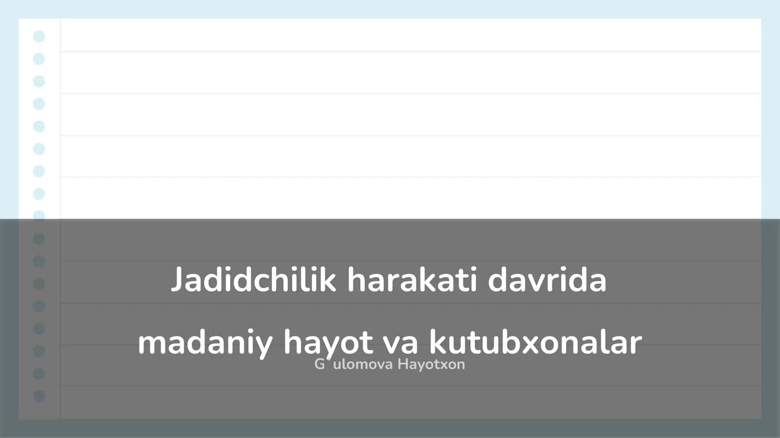 Jadidchilik harakati davrida madaniy hayot va kutubxonalar 1