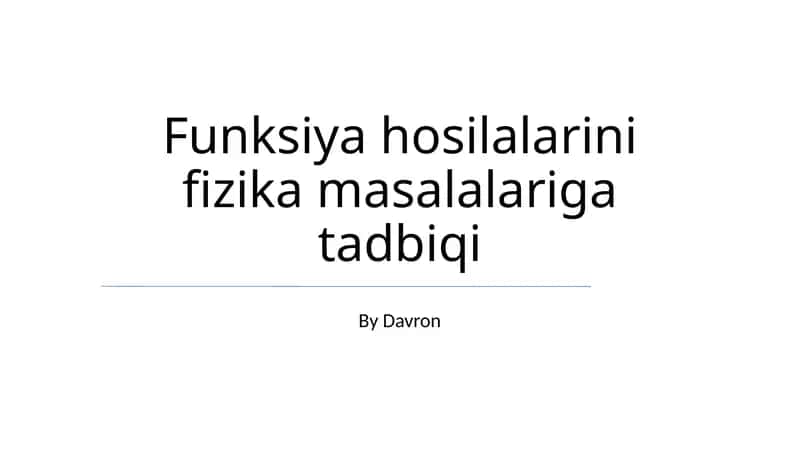 Funksiya hosilalarini fizika masalalariga tadbiqi 1
