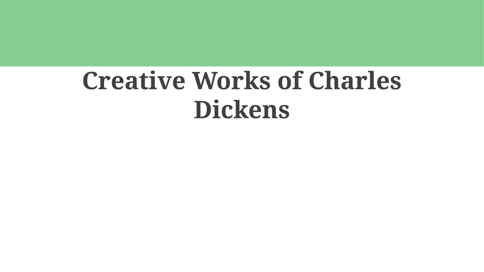 Creative Works of Charles Dickens 1