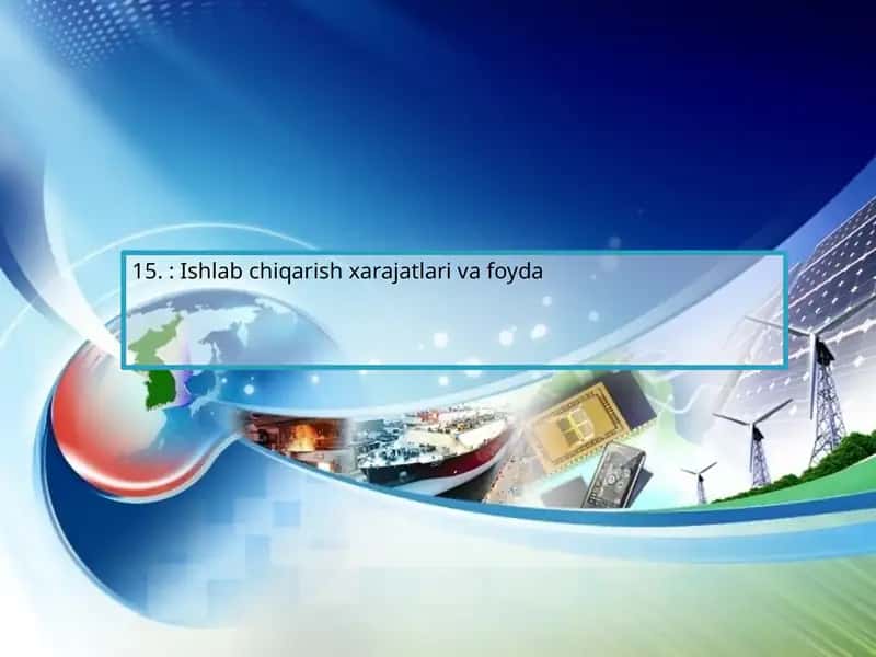 Ishlab chiqarish xarajatlari va foyda 1