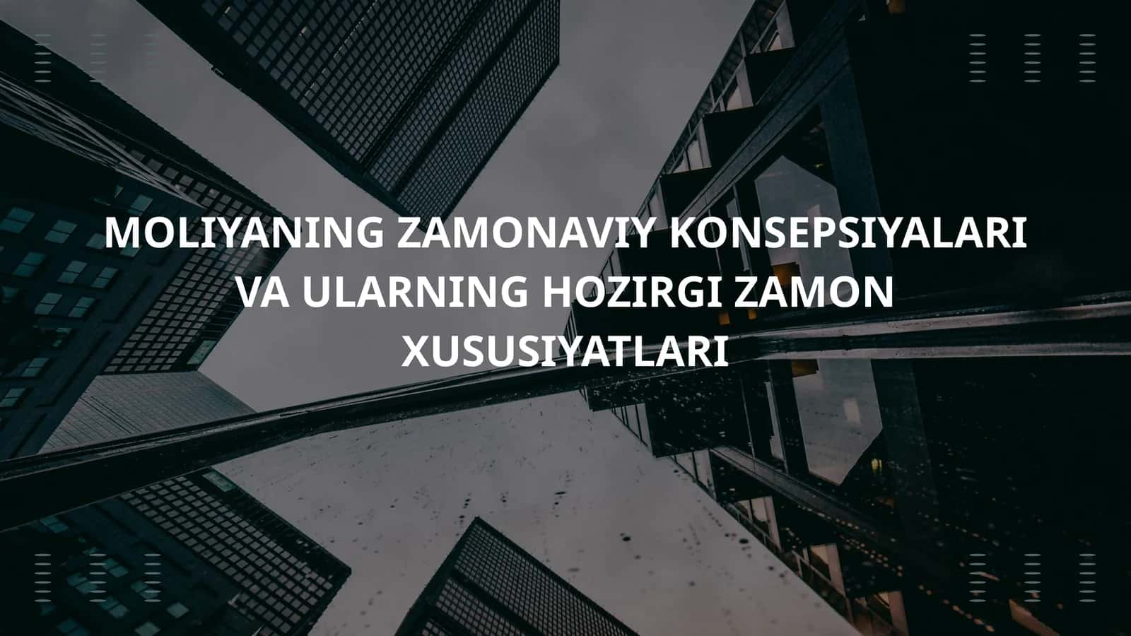 Moliyaning zamonaviy konsepsiyalari va ularning hozirgi zamon xususiyatlari 1
