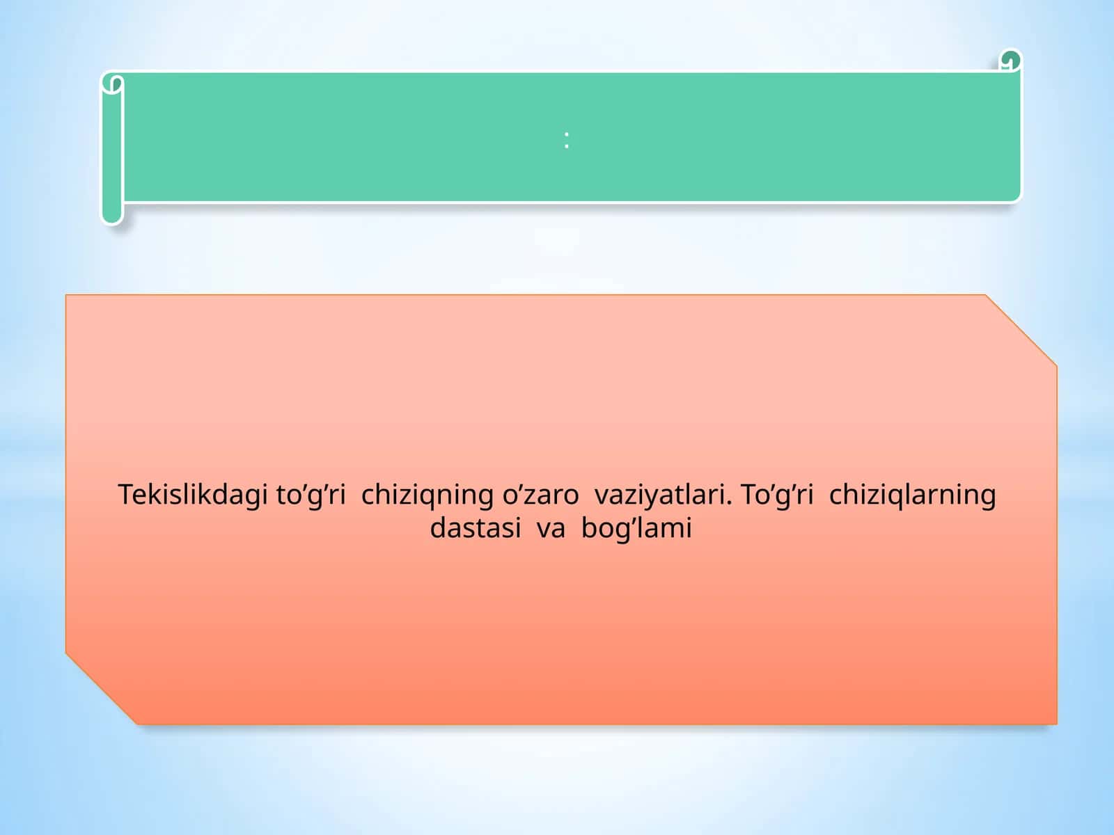 Tekislikdagi to’g’ri chiziqning o’zaro vaziyatlari 1