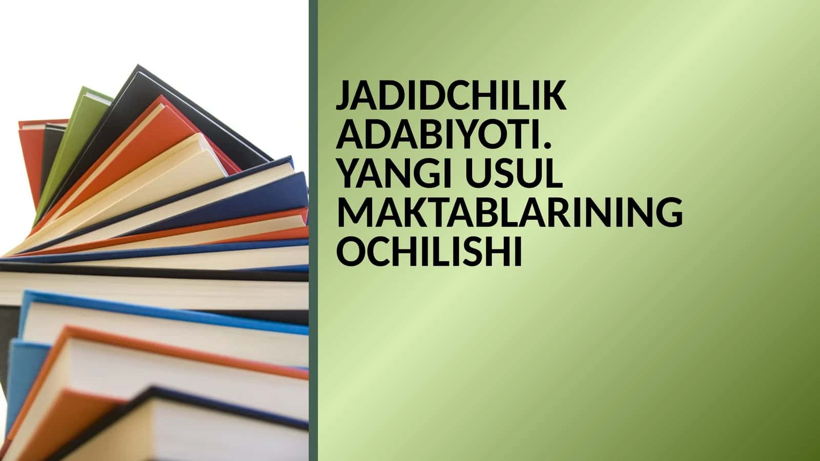 JADIDCHILIK ADABIYOTI.YANGI USUL MAKTABLARINING OCHILISHI 1
