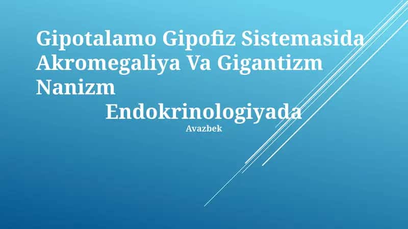 Gipotalamo Gipofiz Sistemasida Akromegaliya Va Gigantizm Nanizm 1