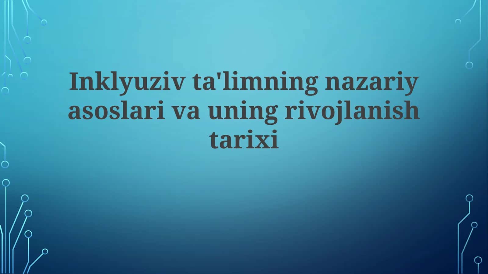 Inklyuziv ta'limning nazariy asoslari va uning rivojlanish tarixi 1
