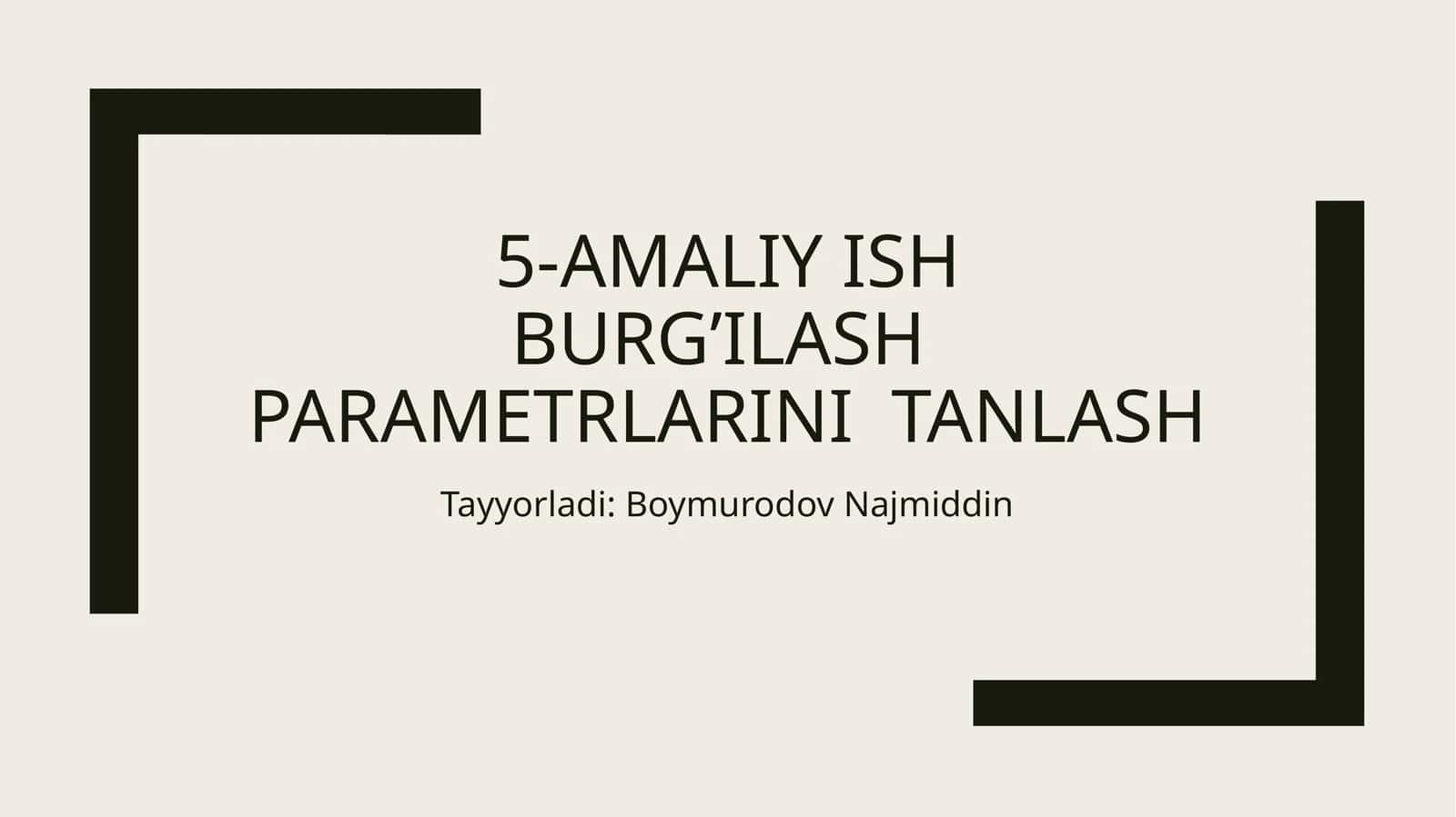 Burg’ilashparametrlarini tanlash 1