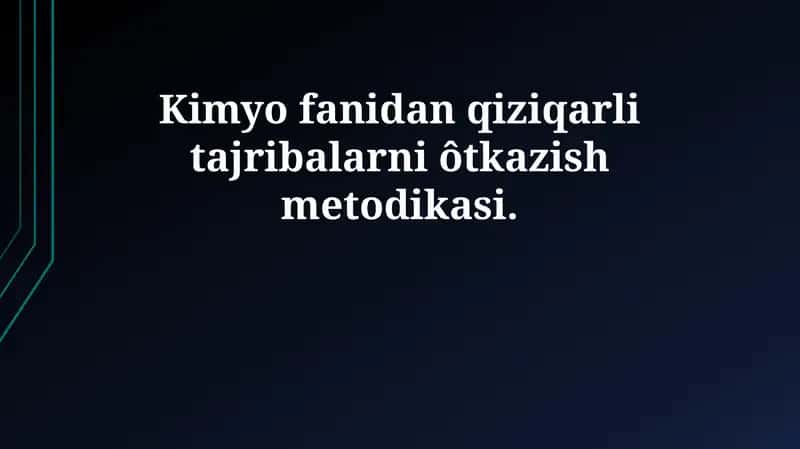 Qiziqarli kimyoviy tajribalar o'tkazish uslubiyati 1