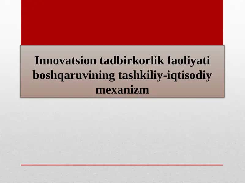 Innovatsion tadbir korlik faoliyati boshqarishining tashkiliy-iqtisodiy mexanizmi 1