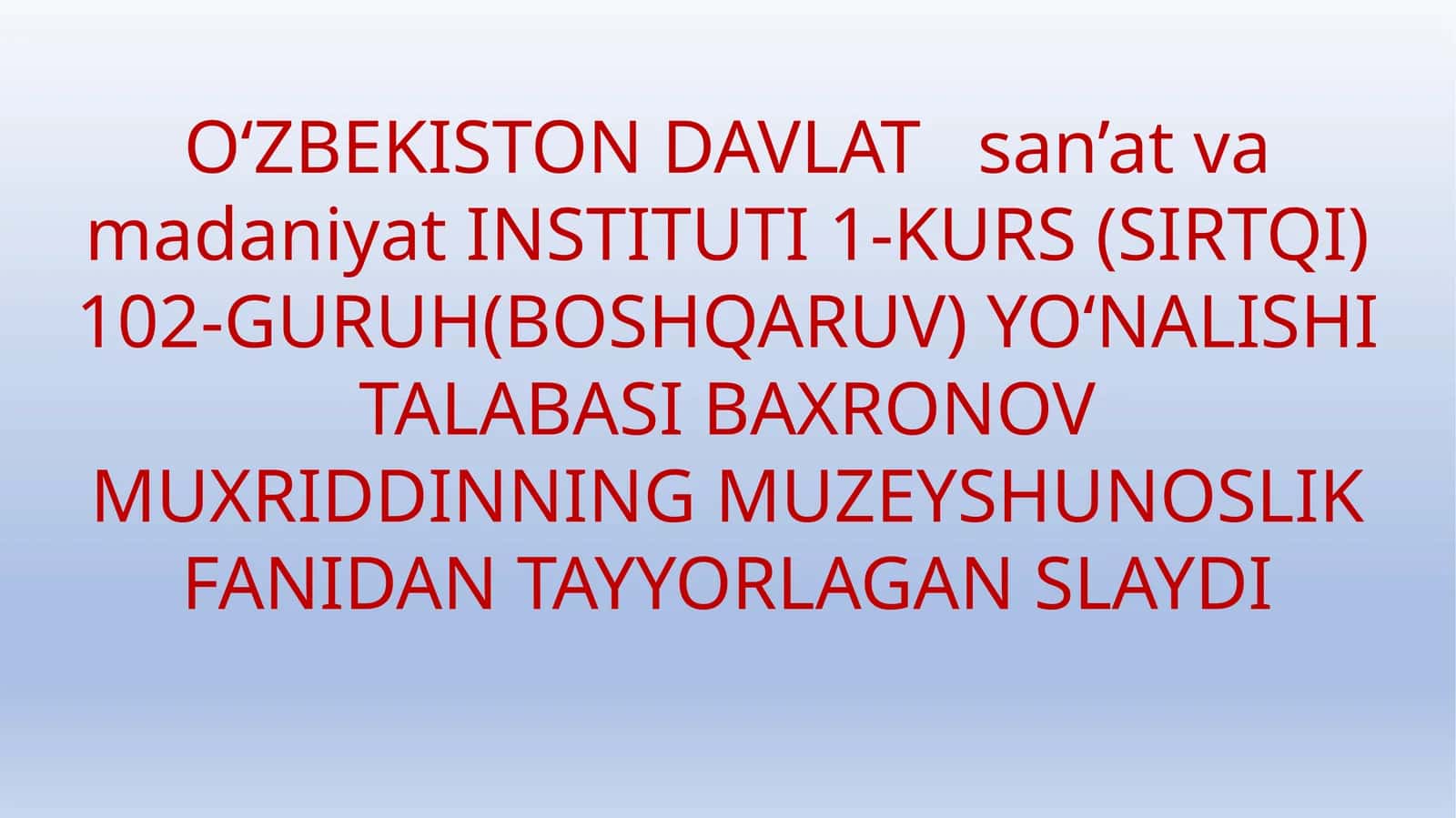 MUZEYSHUNOSLIK FANIDAN TAYYORLAGAN SLAYDI 1