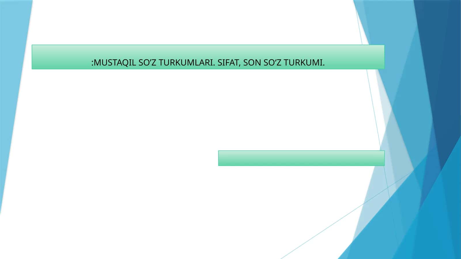 MUSTAQIL SO’Z TURKUMLARI. SIFAT, SON SO‘Z TURKUMI 1