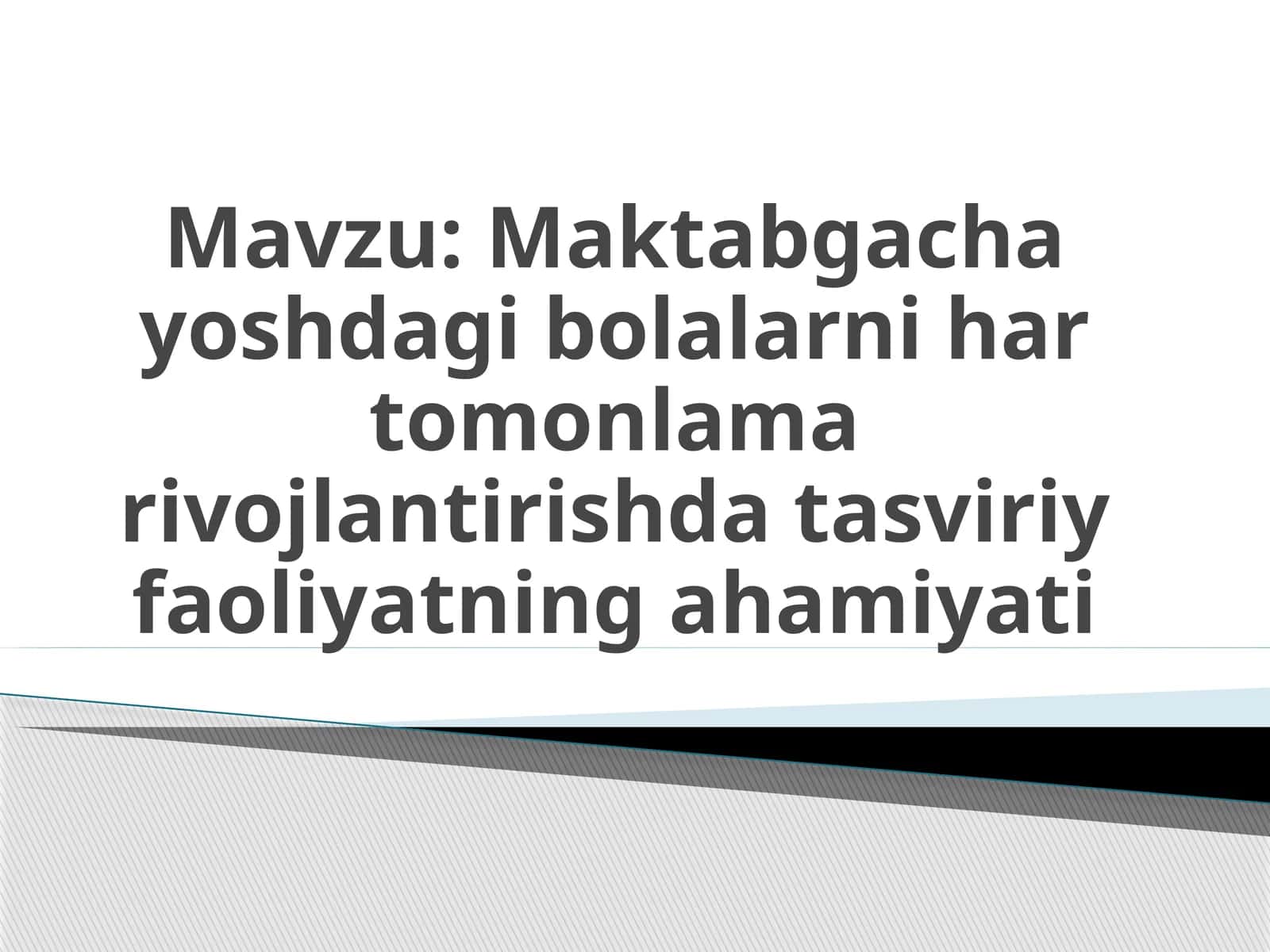 Maktabgacha yoshdagi bolalarni har tomonlama rivojlantirishda tasviriy faoliyatning ahamiyati 1
