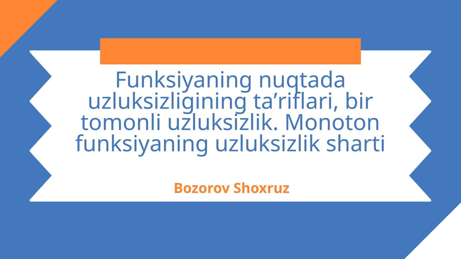 Funksiyaning nuqtada uzluksizligining taʼriflari, bir tomonli uzluksizlik. Monoton funksiyaning uzluksizlik sharti 1