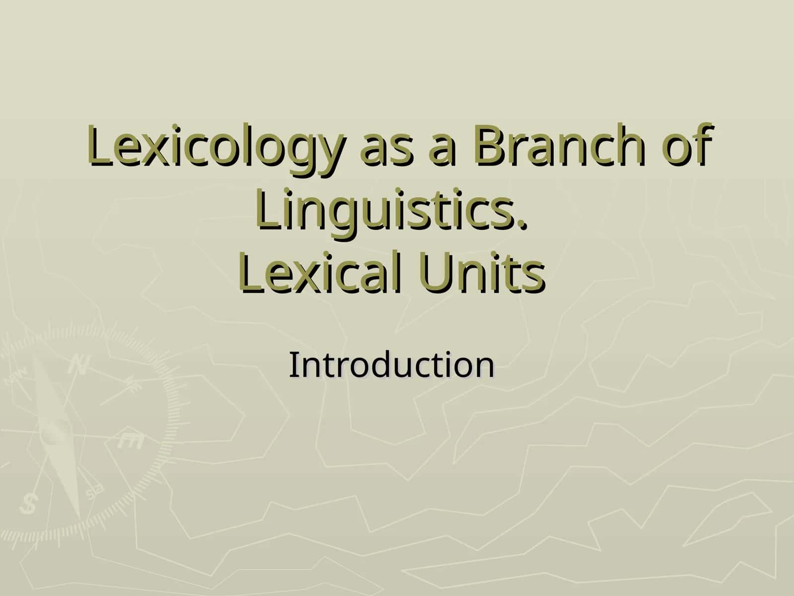 Lexicology as a Branch of Linguistics.Lexical Units 1