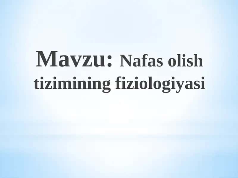 Nafas olish tizimining fiziologiyasi 1