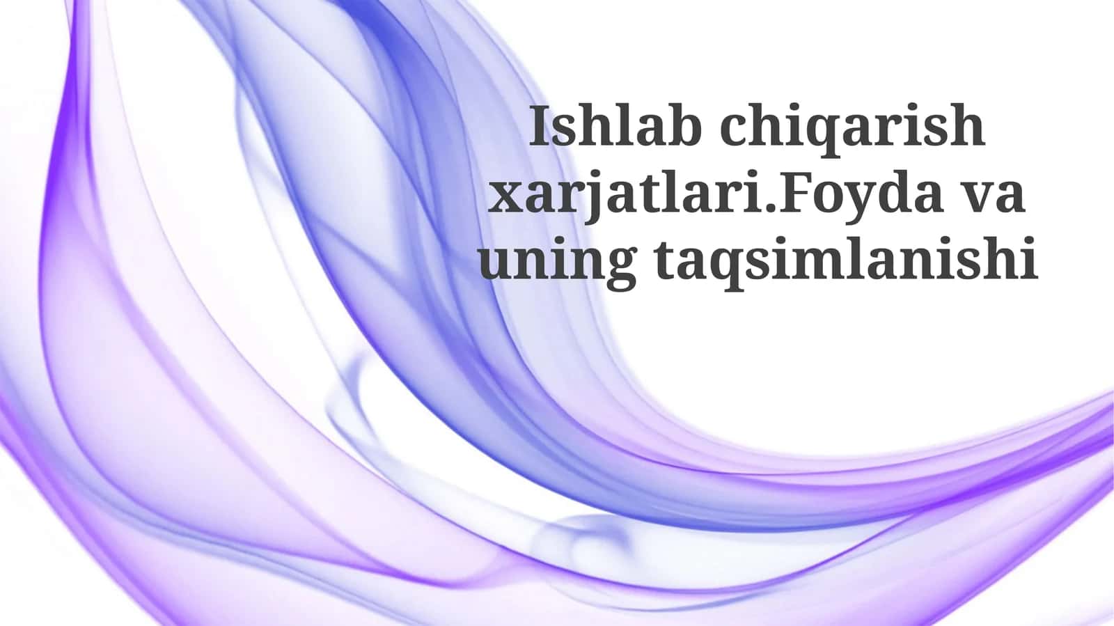 Ishlabchiqarishxarjatlari.Foydavauningtaqsimlanishi 1