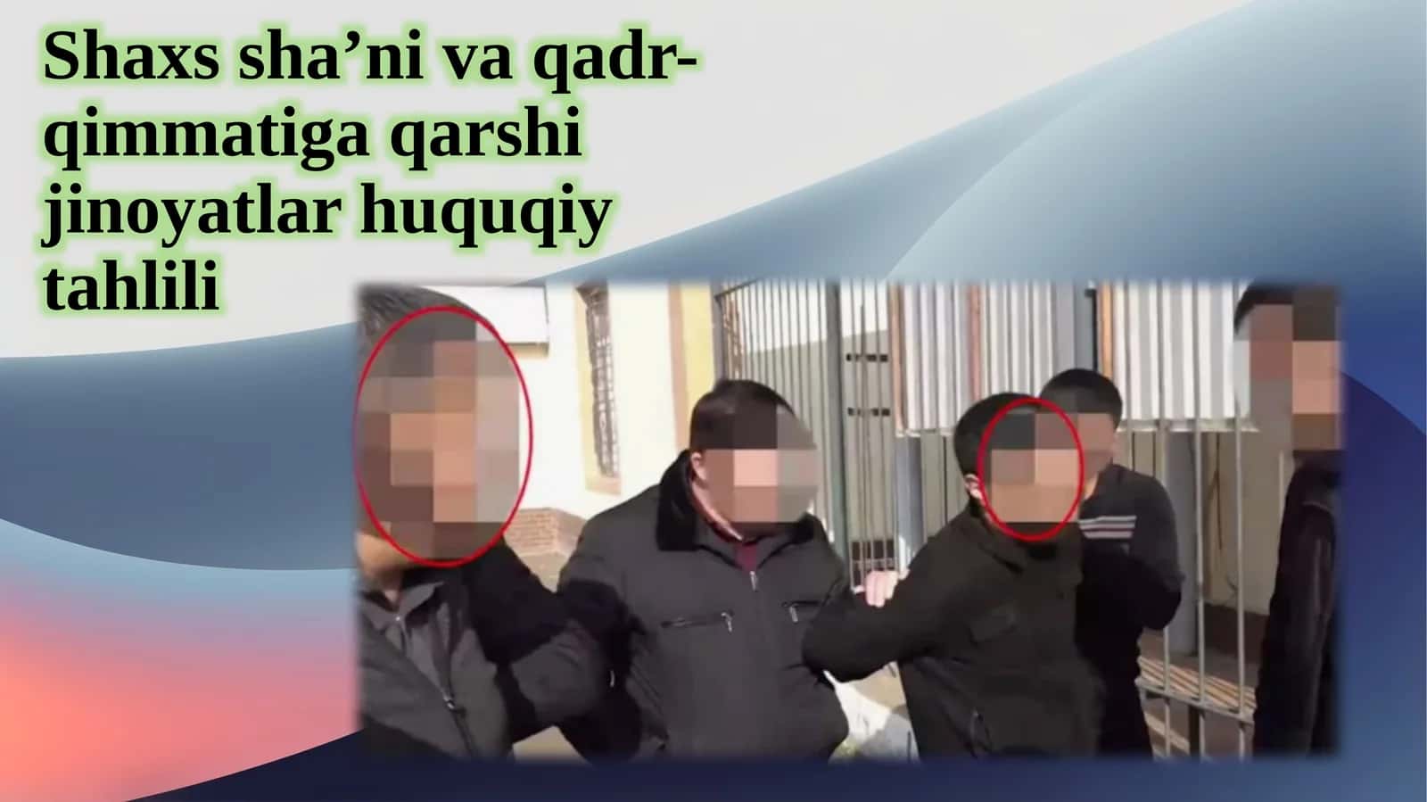 Shaxs sha’ni va qadr-qimmatiga qarshi jinoyatlar huquqiy tahlili 1