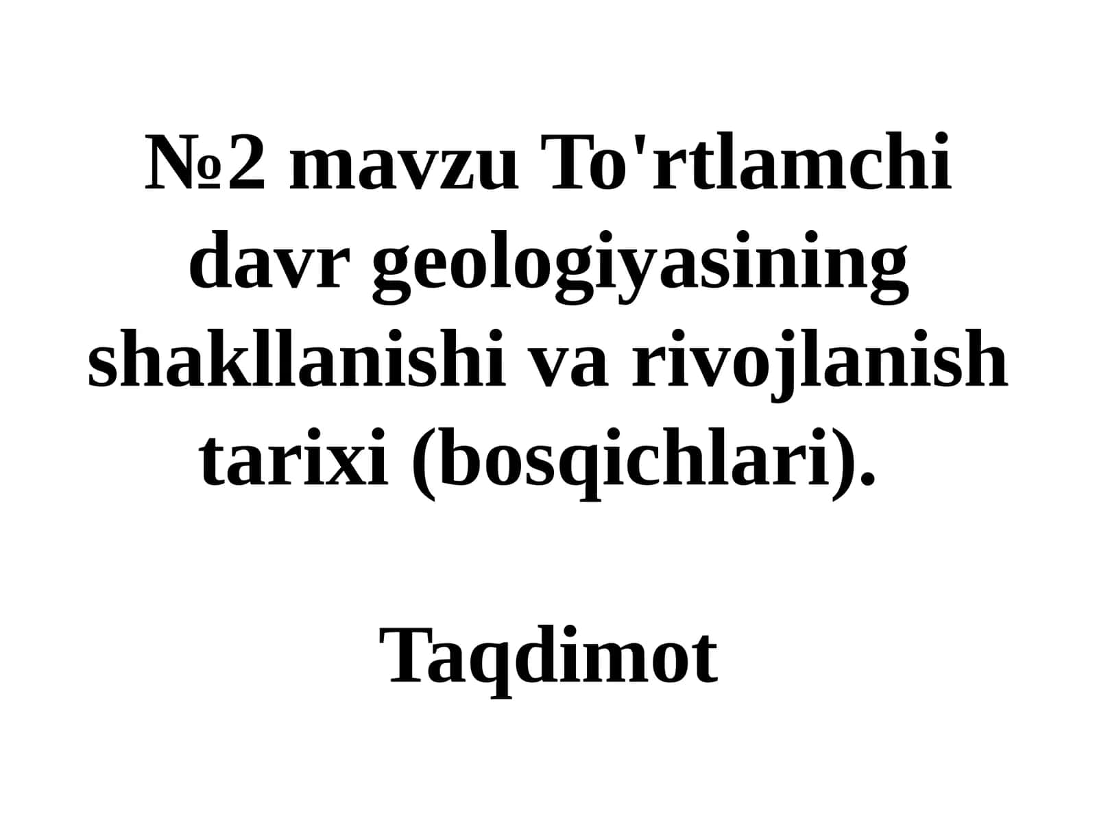 To'rtlamchi davr geologiyasining shakllanishi va rivojlanish tarixi 1