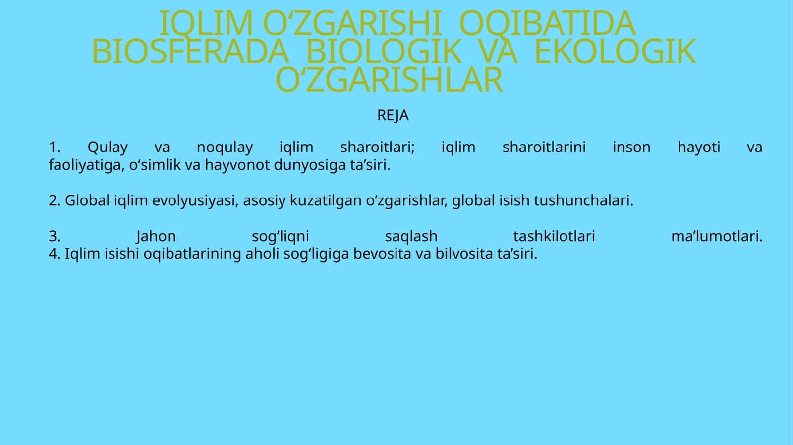 IQLIM OʻZGARISHI OQIBATIDA BIOSFERADA BIOLOGIK VA EKOLOGIK OʻZGARISHLAR 1