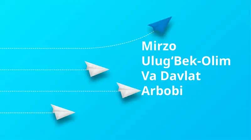 Mirzo UlugʻBek-Olim Va Davlat Arbobi 1