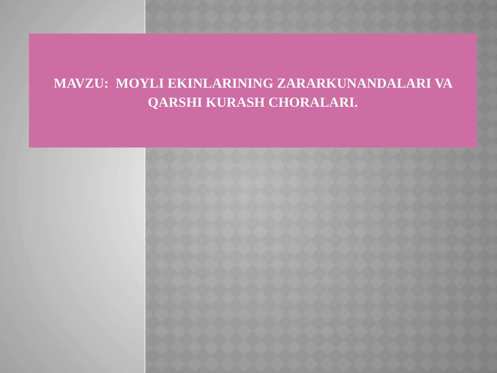 MOYLI EKINLARINING ZARARKUNANDALARI VA QARSHI KURASH CHORALARI 1